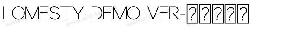 LOMESTY DEMO VER字体转换